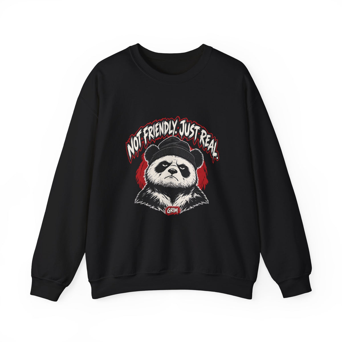 Not Friendly. Just Real. — Grim Sweatshirt