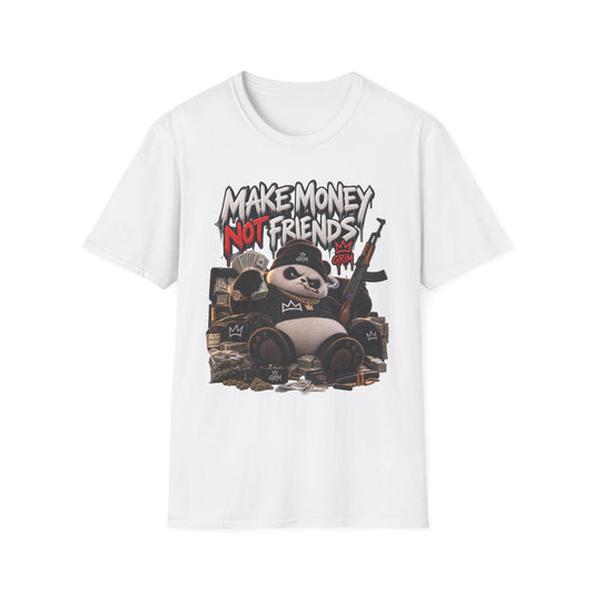 Make Money Not Friends — T-Shirt