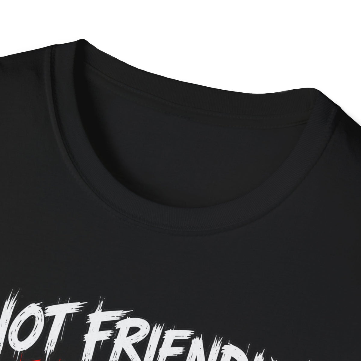 Not Friendly. Just Real. — T-Shirt