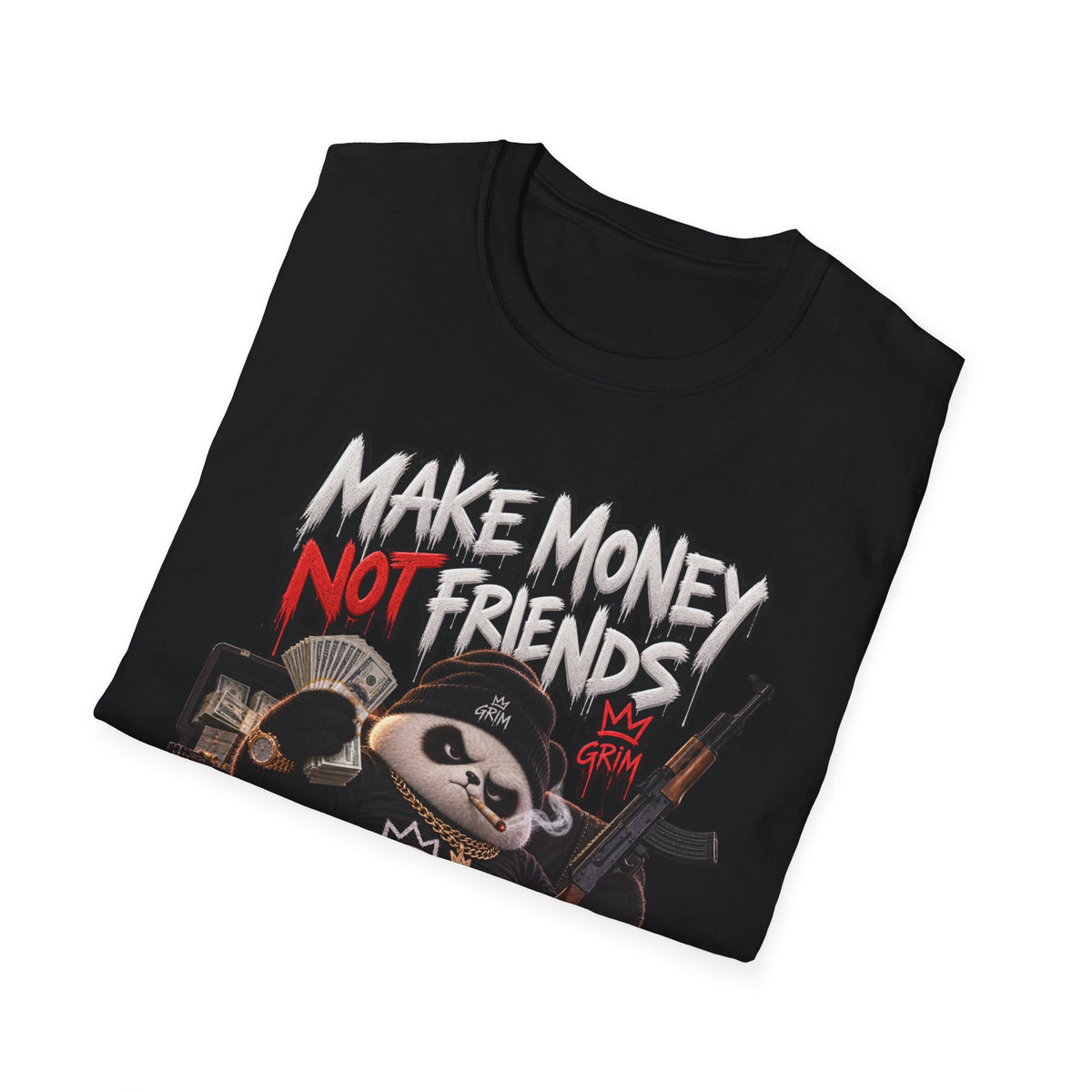 Make Money Not Friends — T-Shirt