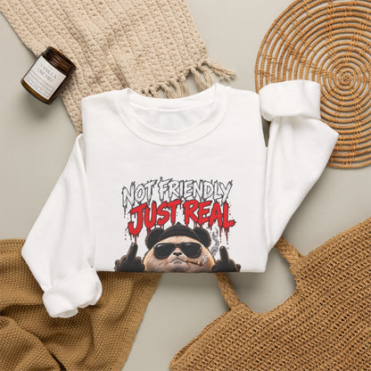 Not Friendly Just Real — Adult Sweatshirt