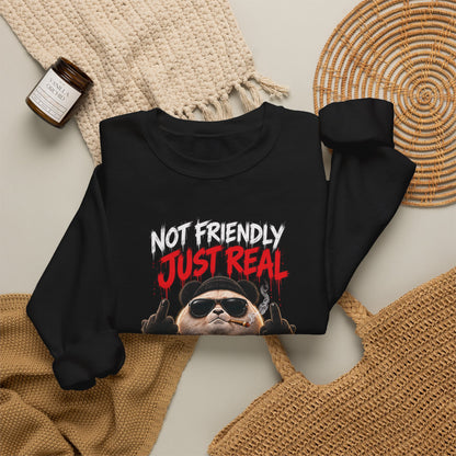 Not Friendly Just Real — Adult Sweatshirt