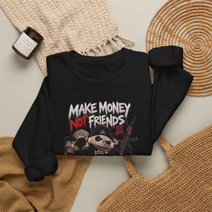 Make Money Not Friends — Adult Sweatshirt