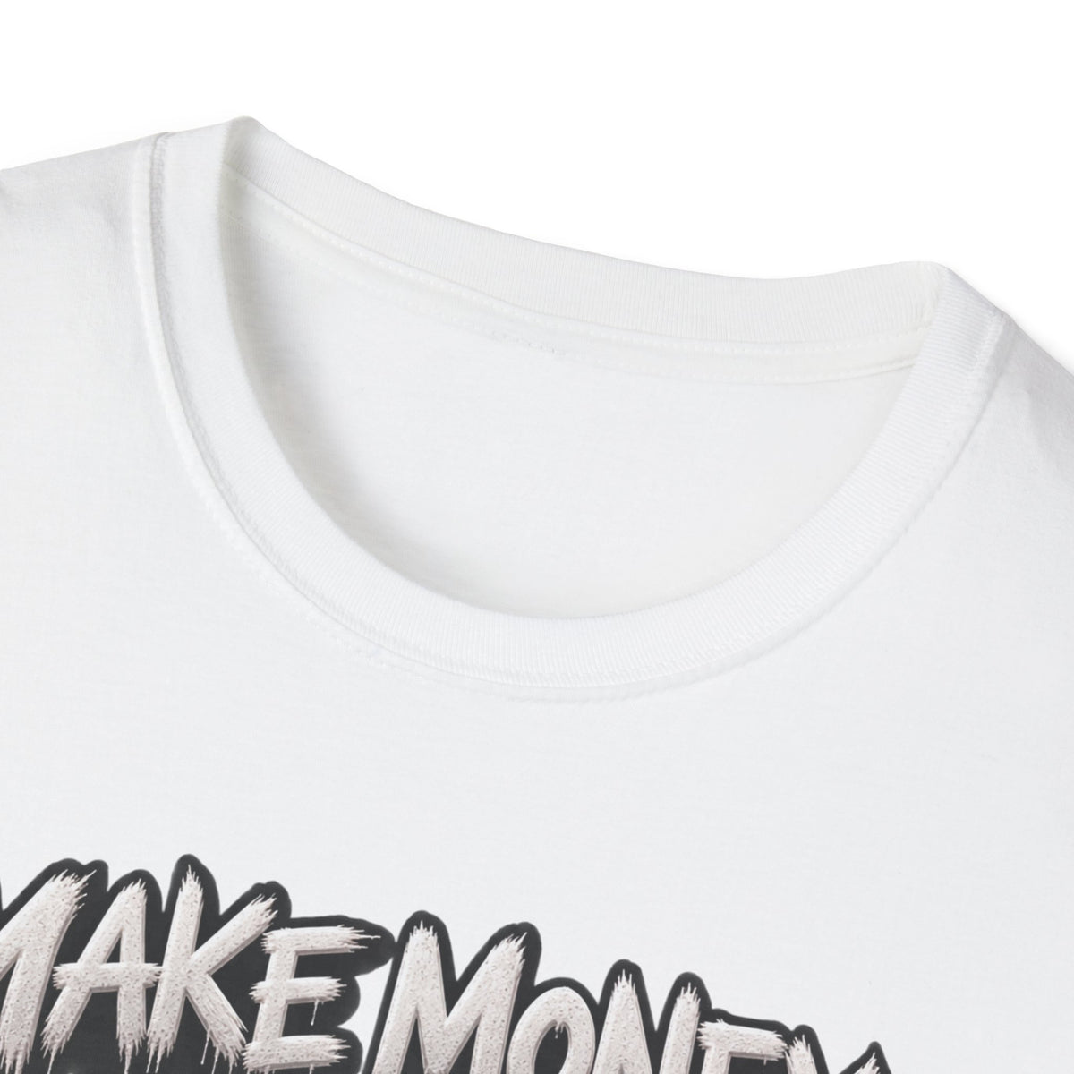 Make Money Not Friends — T-Shirt